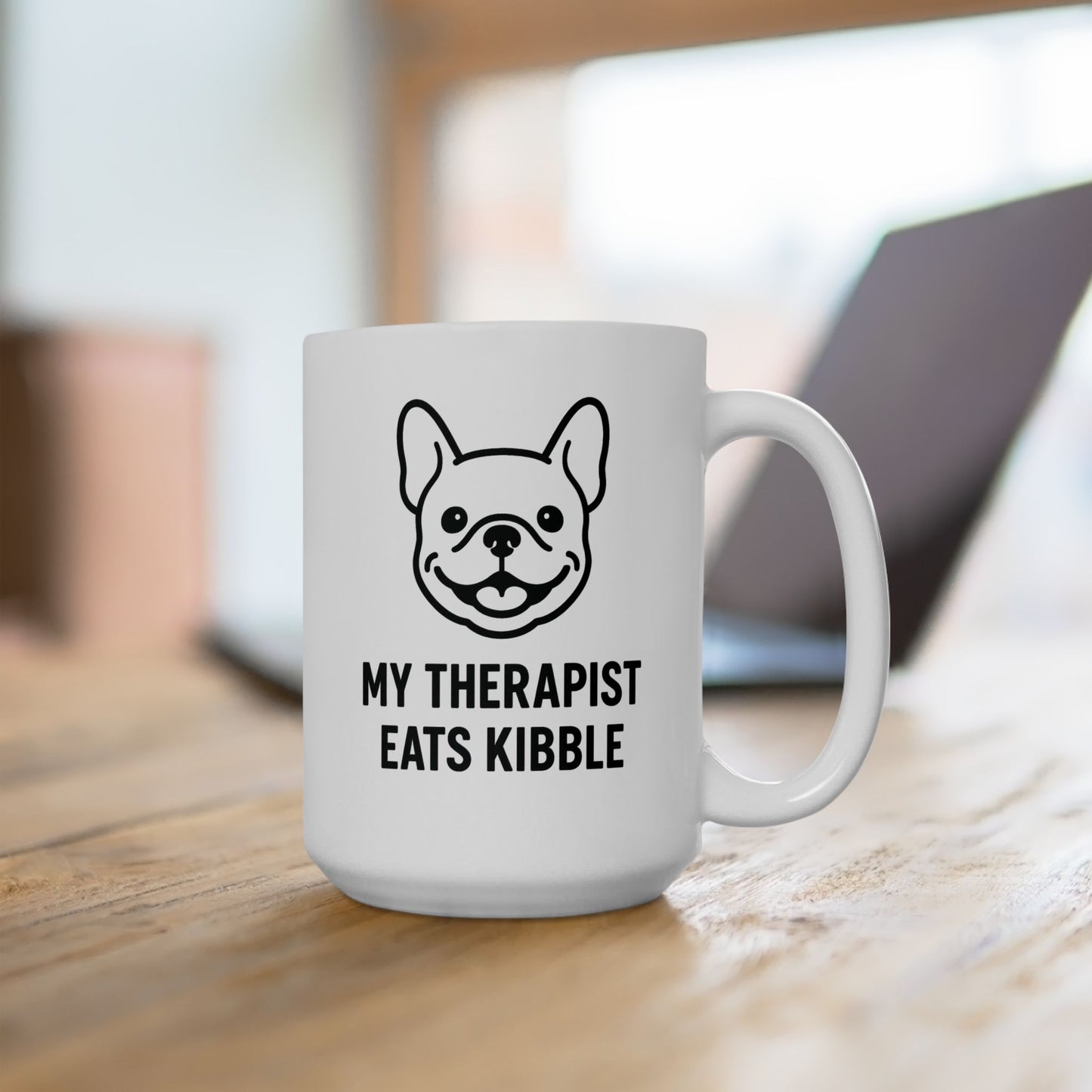 My Therapist Eats Kibble Mug – Funny Bulldog Dog Lover Gift