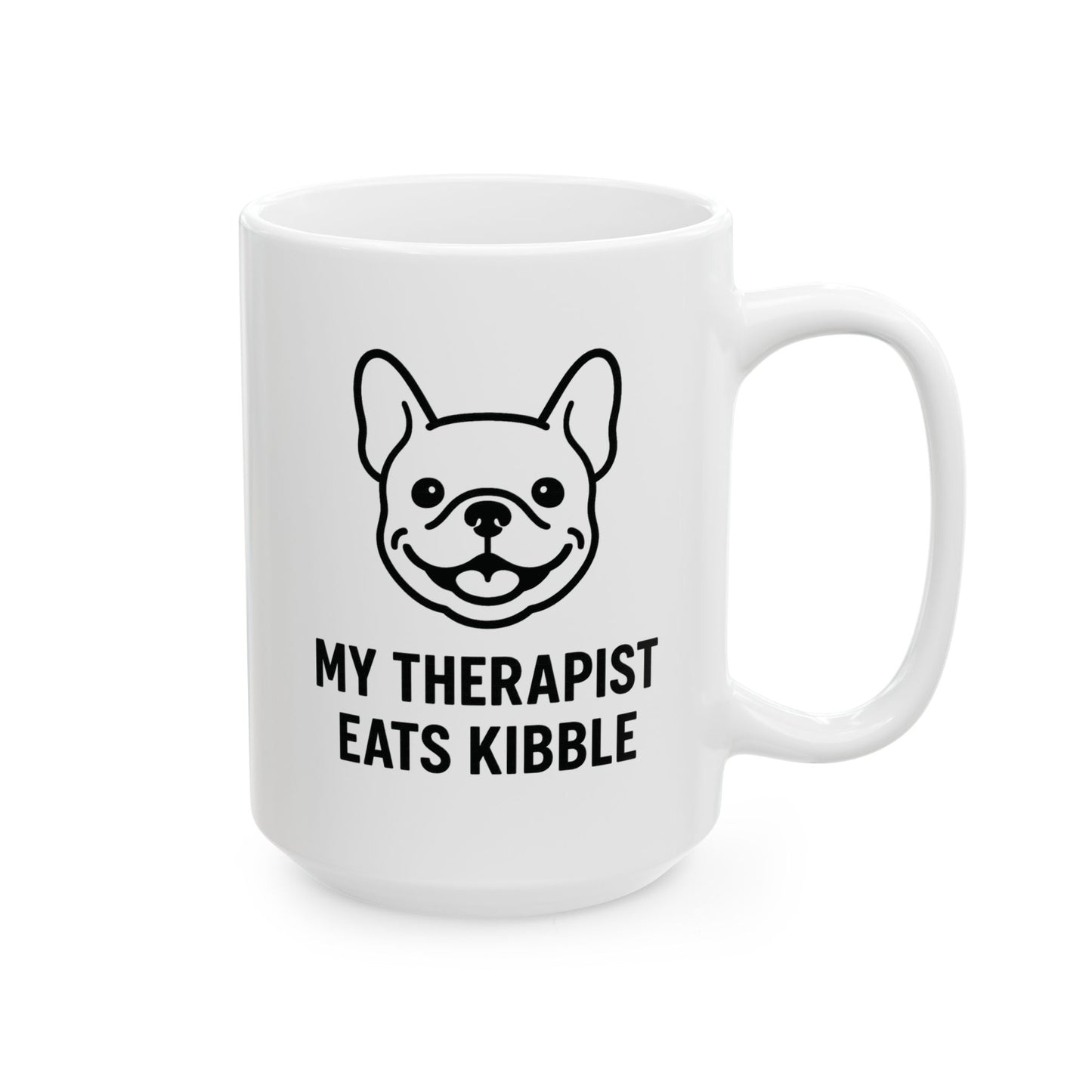 My Therapist Eats Kibble Mug – Funny Bulldog Dog Lover Gift