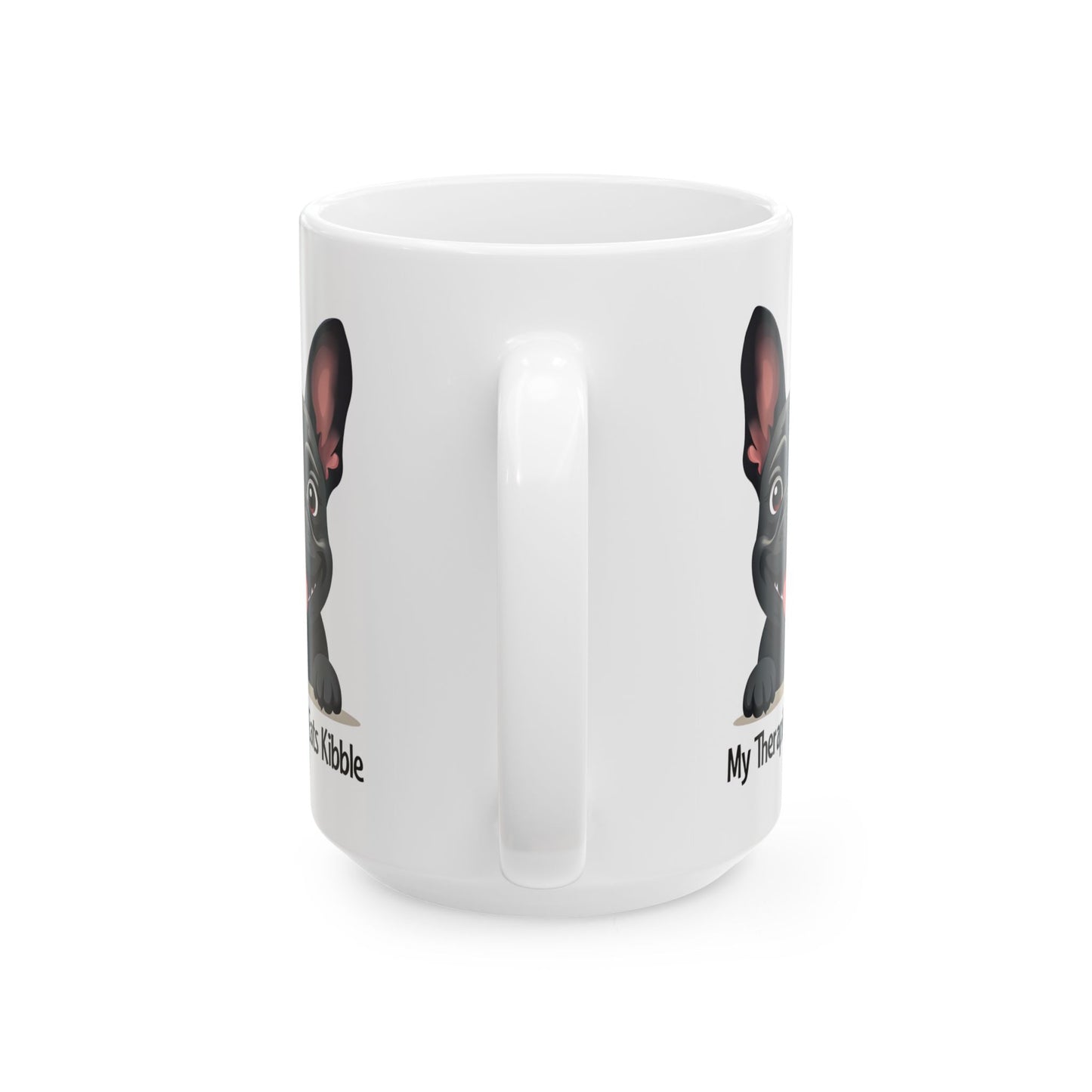 My Therapist Eats Kibble Mug – Funny French Bulldog Dog Lover Gift