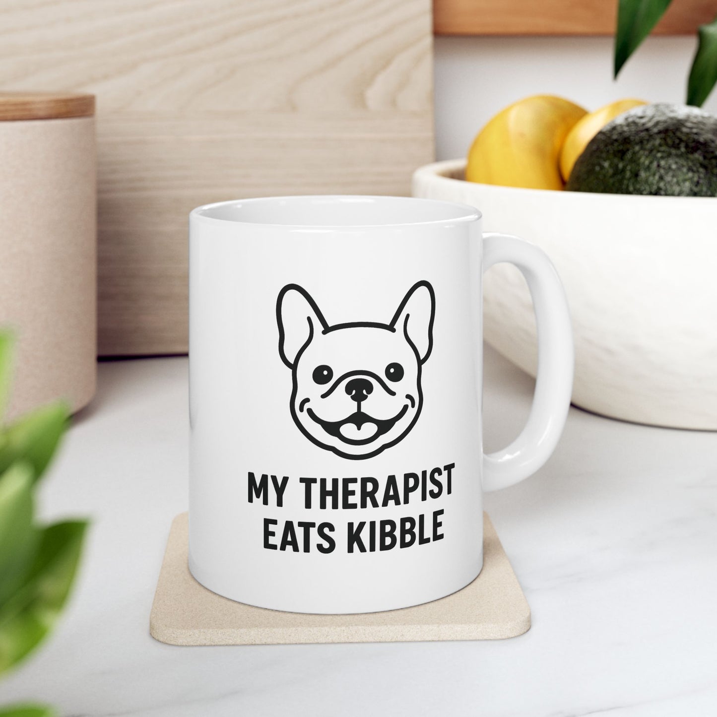 My Therapist Eats Kibble Mug – Funny Bulldog Dog Lover Gift