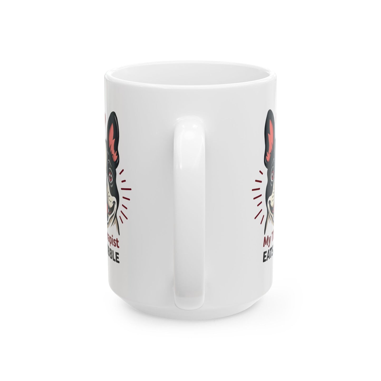 My Therapist Eats Kibble Mug – Cute & Funny French Bulldog Dog Lover Gift