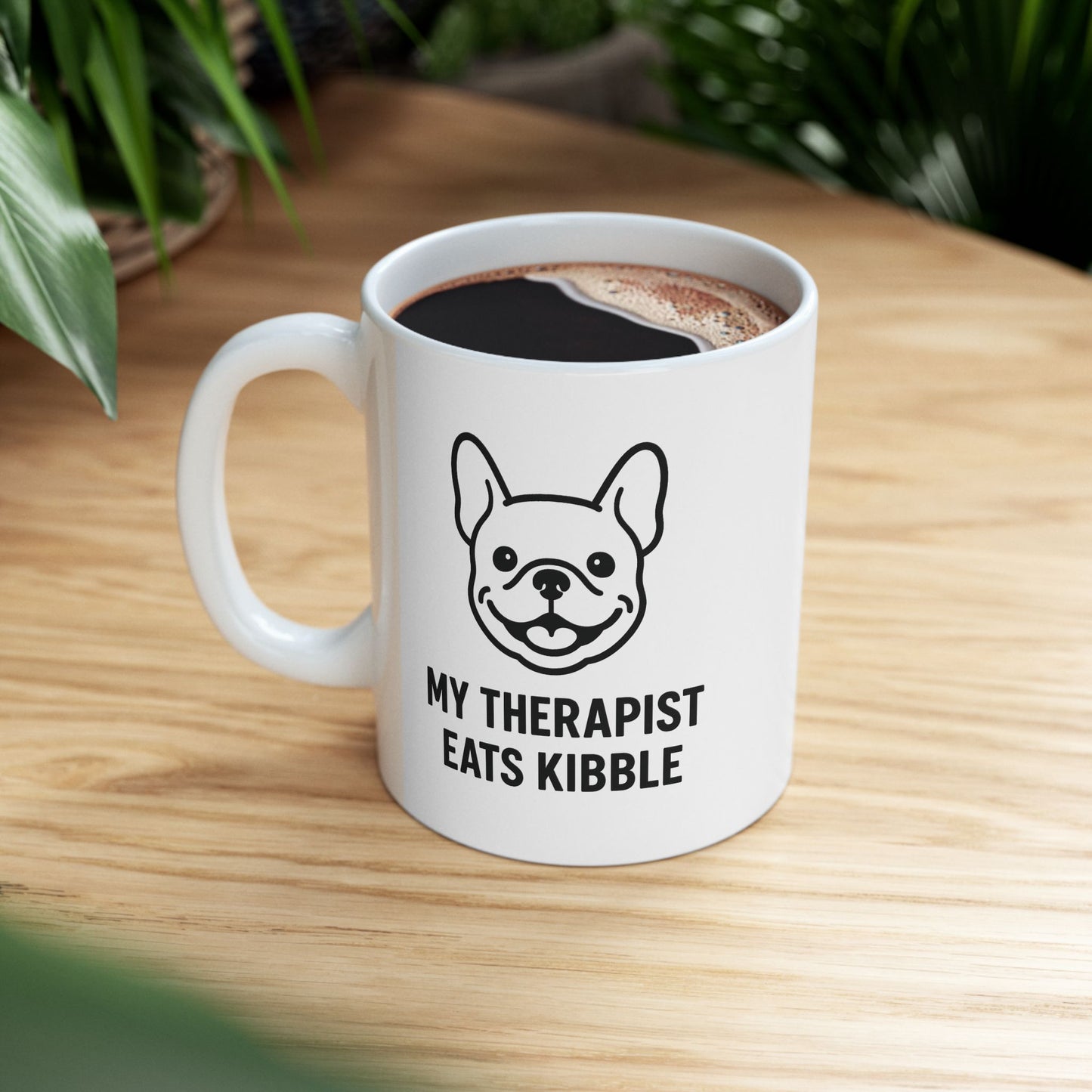 My Therapist Eats Kibble Mug – Funny Bulldog Dog Lover Gift