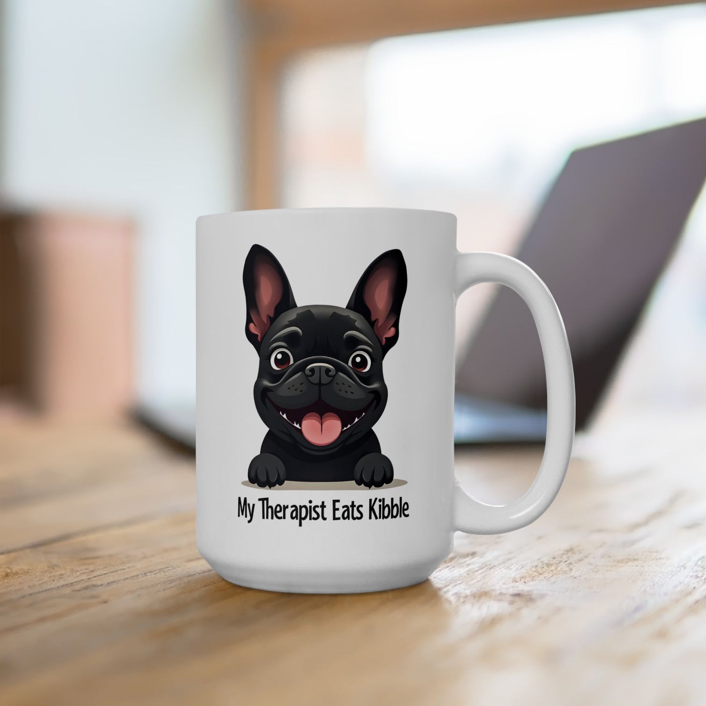 My Therapist Eats Kibble Mug – Funny French Bulldog Dog Lover Gift