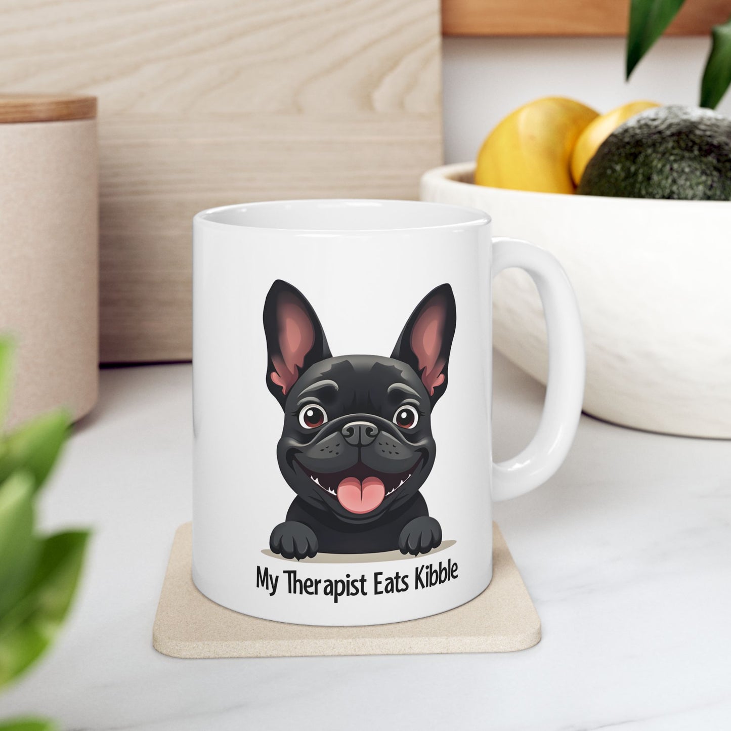 My Therapist Eats Kibble Mug – Funny French Bulldog Dog Lover Gift