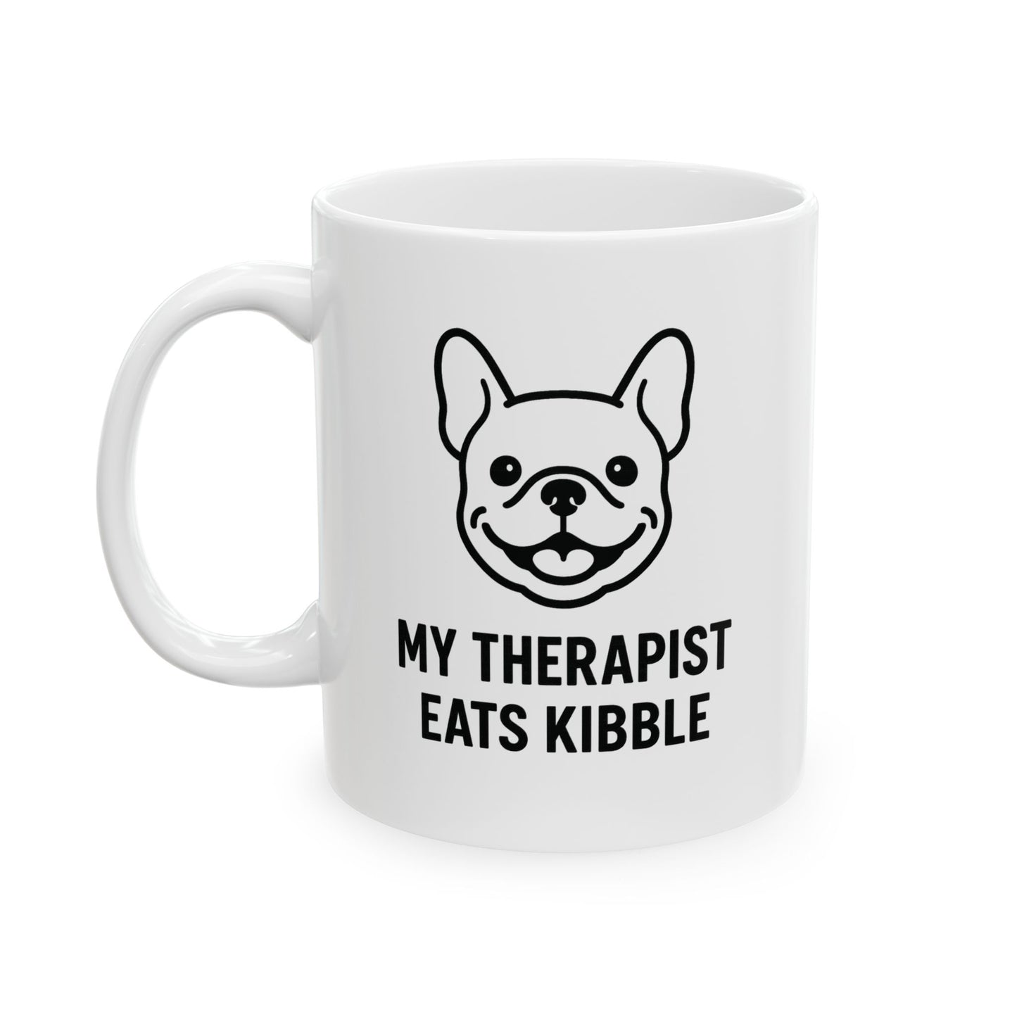 My Therapist Eats Kibble Mug – Funny Bulldog Dog Lover Gift
