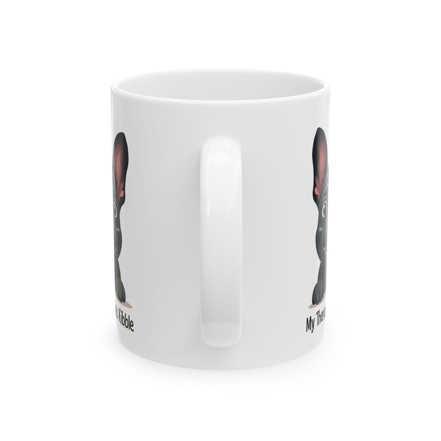 My Therapist Eats Kibble Mug – Funny French Bulldog Dog Lover Gift